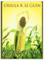 Le Guin, Ursula K_Changing Planes